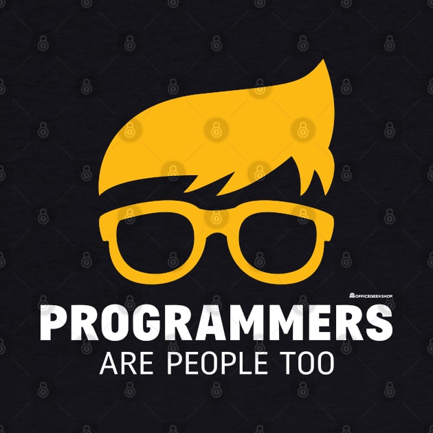 PROGRAMMERS ARE PEOPLE TOO by officegeekshop